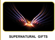 SUPERNATURAL GIFTS